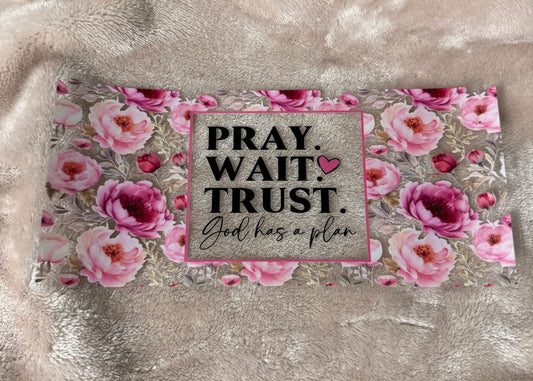 Pray Wait Trust