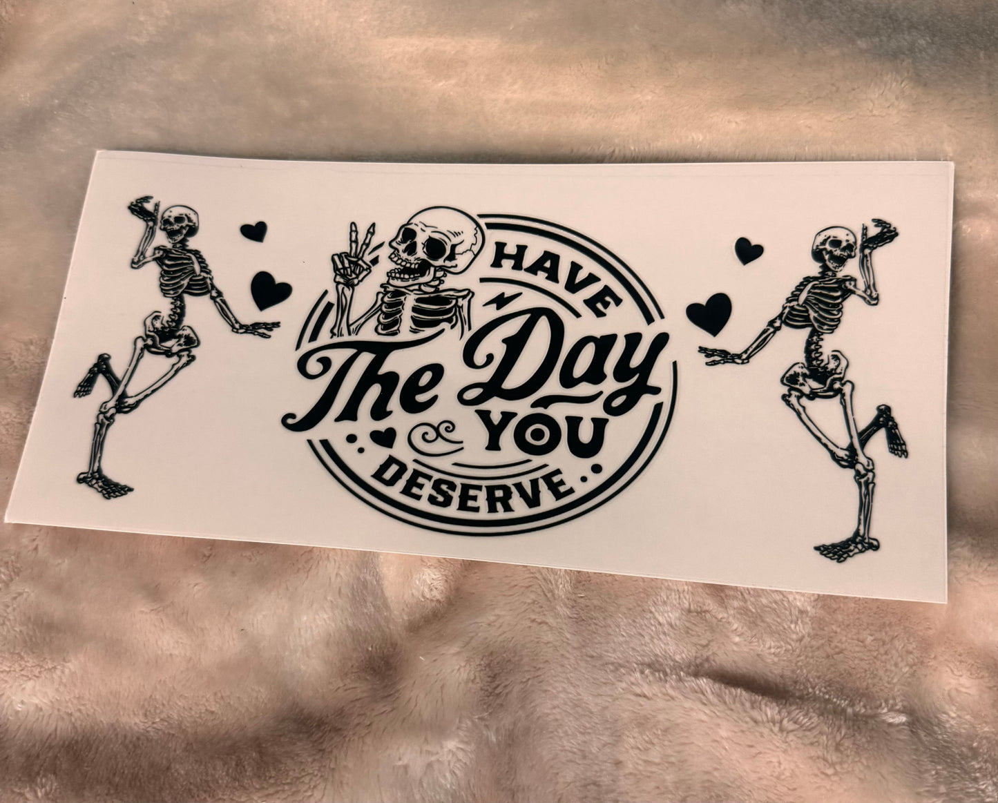 Day you deserve