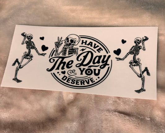 Day you deserve